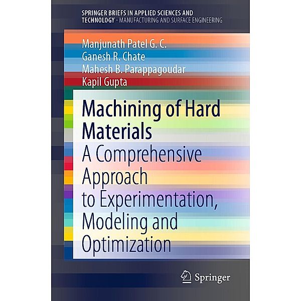Machining of Hard Materials / SpringerBriefs in Applied Sciences and Technology, Manjunath Patel G. C., Ganesh R. Chate, Mahesh B. Parappagoudar, Kapil Gupta