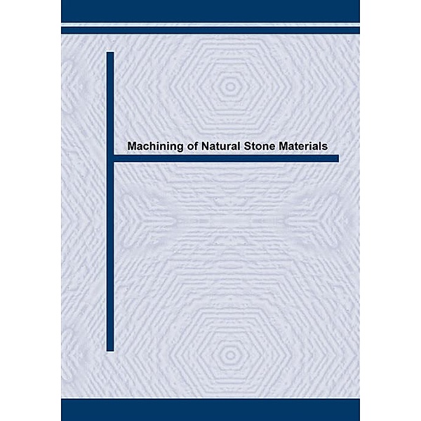 Machining of Natural Stone Materials