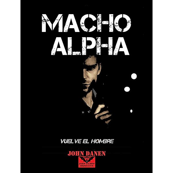 Macho Alpha, John Danen