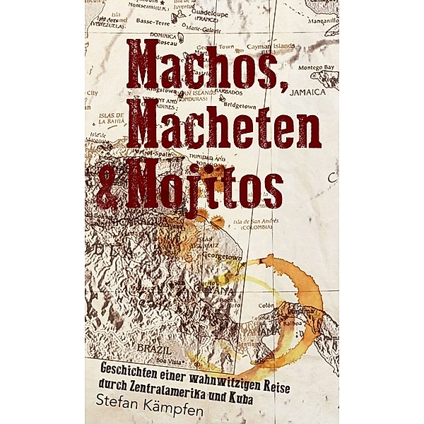 Machos, Macheten & Mojitos, Stefan Kämpfen