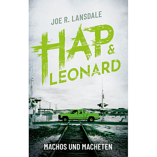 Machos und Macheten / Hap & Leonard Bd.6, Joe R. Lansdale