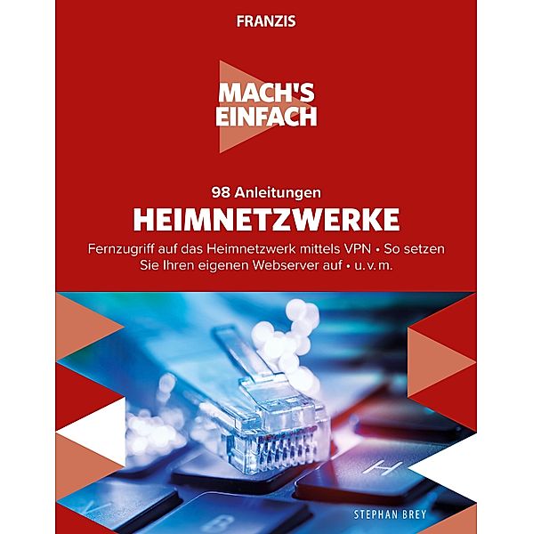 Mach's einfach: 98 Anleitungen Heimnetzwerke / Mach's einfach, Stephan Brey