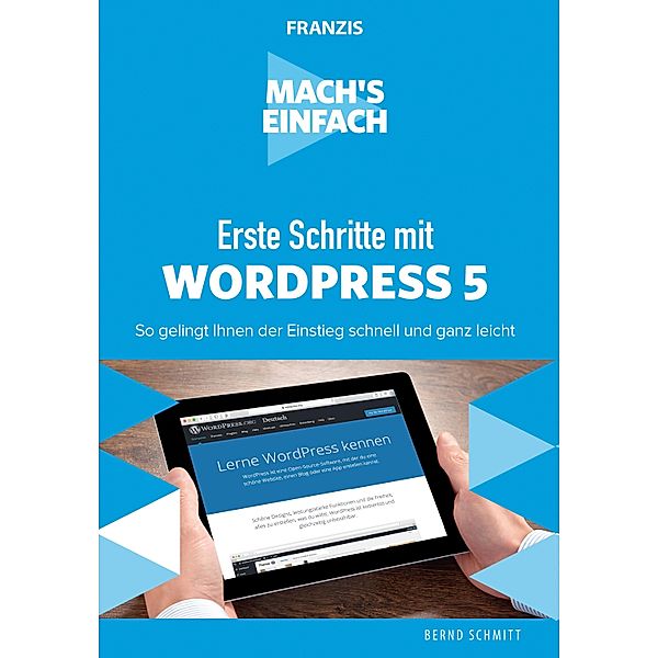 Mach's einfach: Erste Schritte mit WordPress 5 / Online Marketing, Bernd Schmitt