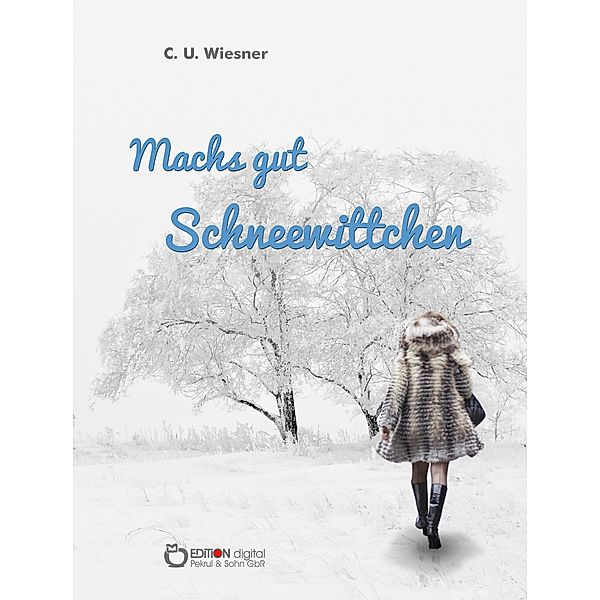 Machs gut Schneewittchen, C. U. Wiesner