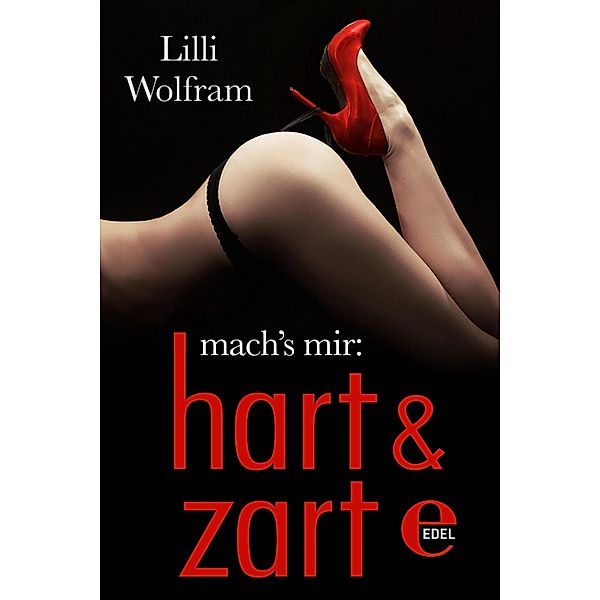 mach's mir: hart & zart / Mach's mir Bd.4, Lilli Wolfram