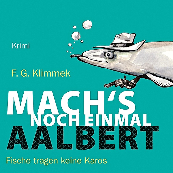 Mach's noch einmal, Aalbert!, 5 Audio-CDs + 1 MP3-CD, Friedrich G. Klimmek