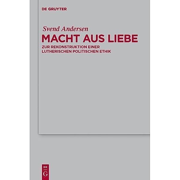 Macht aus Liebe / Theologische Bibliothek Töpelmann Bd.149, Svend Andersen