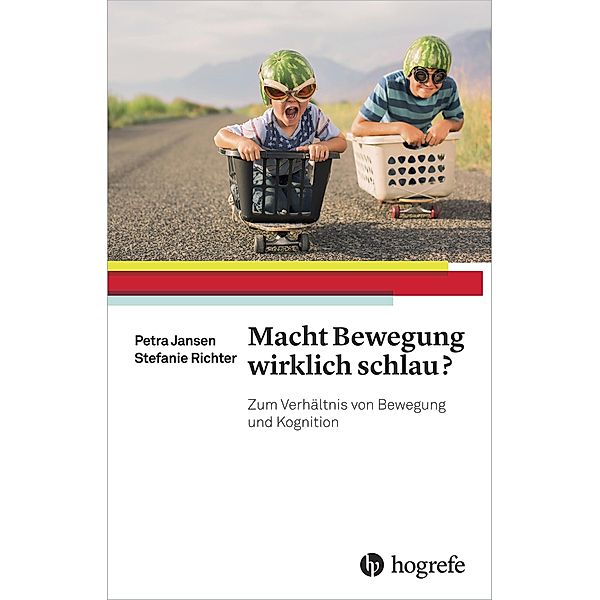 Macht Bewegung wirklich schlau?, Petra Jansen, Stefanie Richter