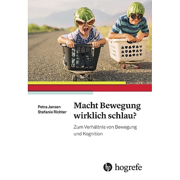 Macht Bewegung wirklich schlau?, Petra Jansen, Stefanie Richter