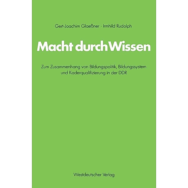 Macht durch Wissen / Schriften des Zentralinstituts für sozialwiss. Forschung der FU Berlin Bd.30, Gert-Joachim Glaeßner