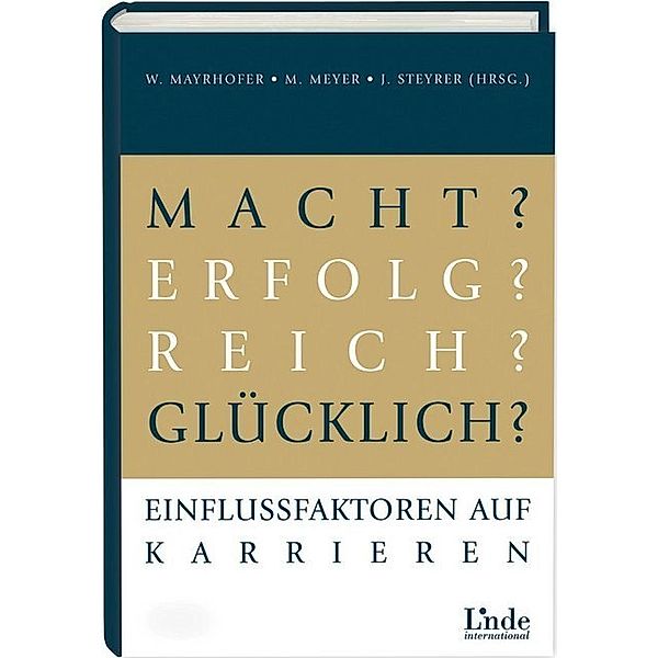 Macht? Erfolg? Reich? Glücklich?, Wolfgang Mayrhofer, Michael Meyer, Johannes Steyrer