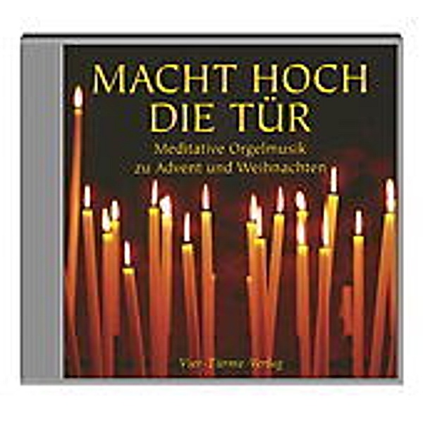 Macht hoch die Tür - Meditative Orgelmusik zu Advent und Weihnachten, Dominikus Trautner