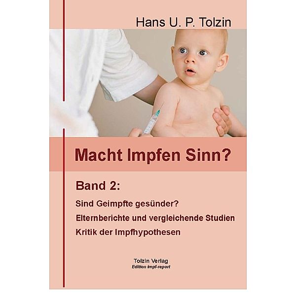 Macht Impfen Sinn?, Hans U. P. Tolzin