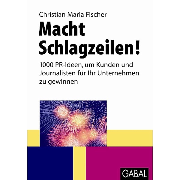 Macht Schlagzeilen! / Whitebooks, Christian Maria Fischer