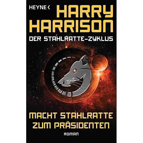 Macht Stahlratte zum Präsidenten / Stahlratte-Zyklus Bd.7, Harry Harrison