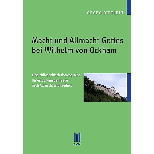 Macht und Allmacht Gottes bei Wilhelm von Ockham, Georg Dietlein