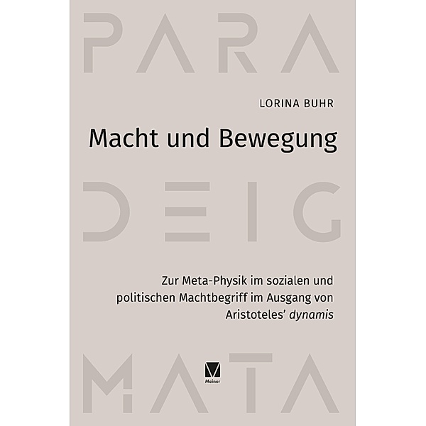 Macht und Bewegung / Paradeigmata Bd.44, Lorina Buhr