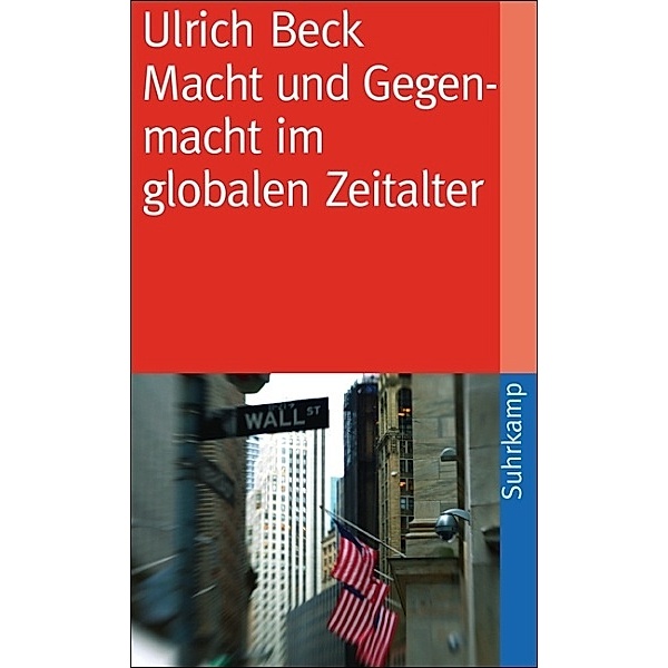 Macht und Gegenmacht im globalen Zeitalter, Ulrich Beck