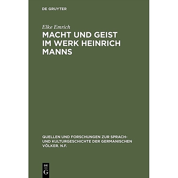 Macht und Geist im Werk Heinrich Manns, Elke Emrich