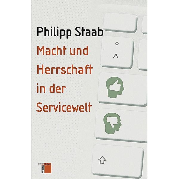 Macht und Herrschaft in der Servicewelt, Philipp Staab