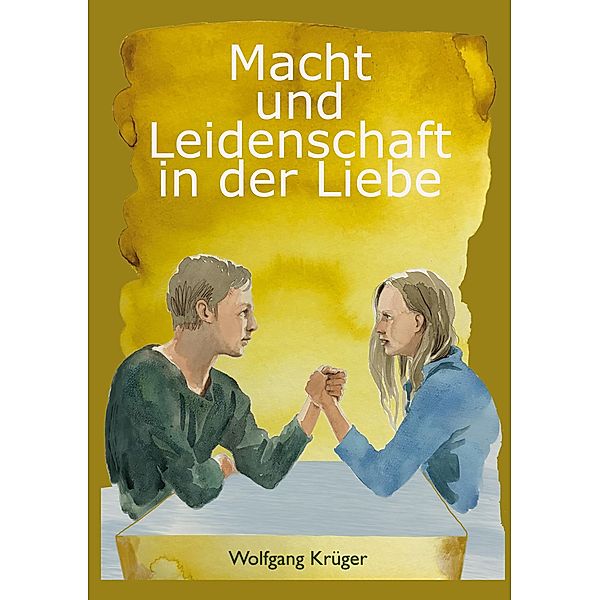 Macht und Leidenschaft in der Liebe, Wolfgang Krüger