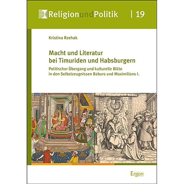 Macht und Literatur bei Timuriden und Habsburgern, Kristina Rzehak