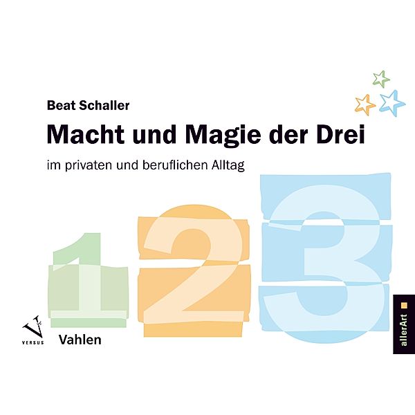 Macht und Magie der Drei / allerArt / Ein Imprint im Versus Verlag, Beat Schaller