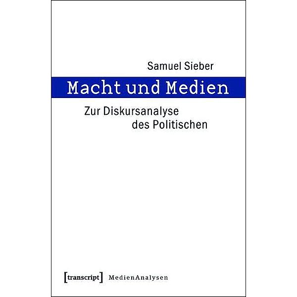 Macht und Medien / MedienAnalysen Bd.16, Samuel Sieber