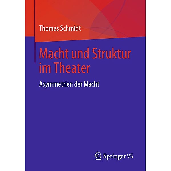 Macht und Struktur im Theater, Thomas Schmidt