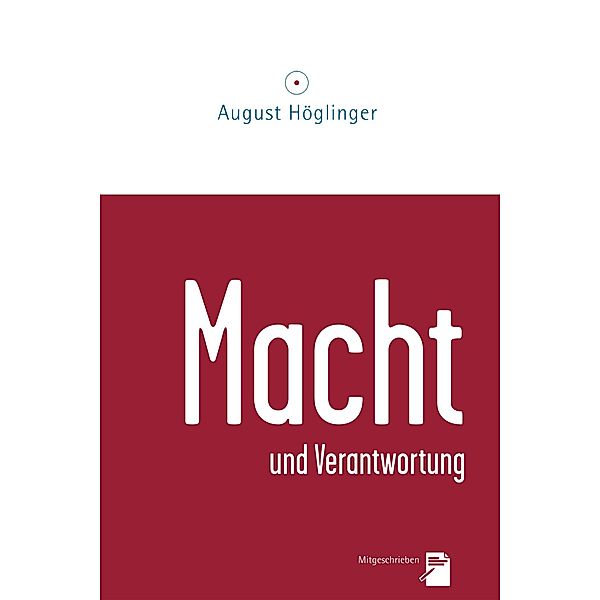 Macht und Verantwortung, August Höglinger