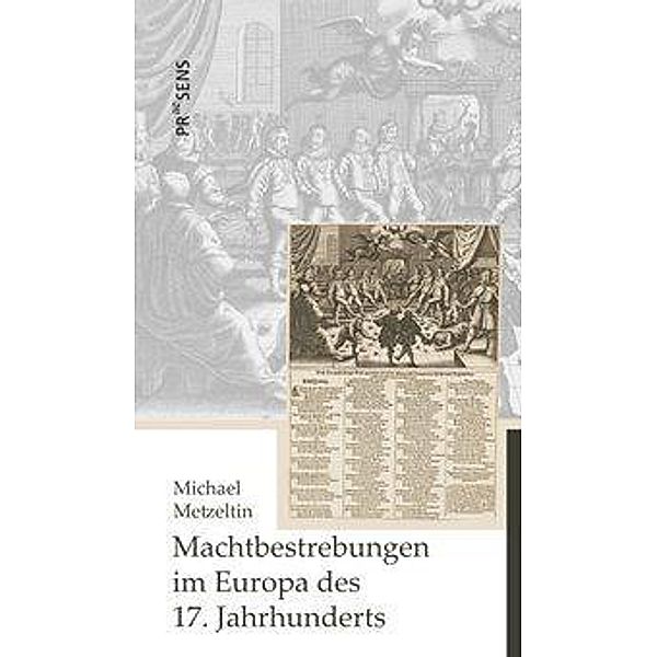 Machtbestrebungen im Europa des 17. Jahrhunderts, Michael Metzeltin