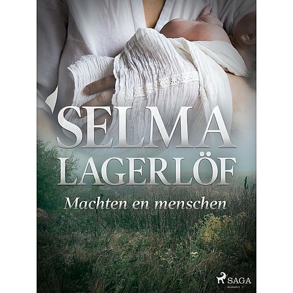 Machten en menschen / World Classics, Selma Lagerlöf