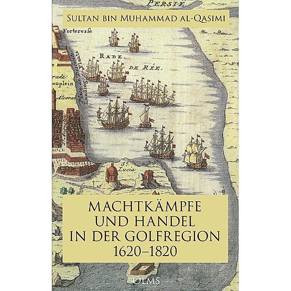 Machtkämpfe und Handel in der Golfregion 1620-1820, Sultan Bin Muhammad Al- Qasimi