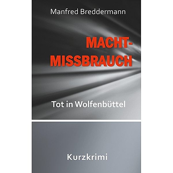 Machtmissbrauch, Manfred Breddermann