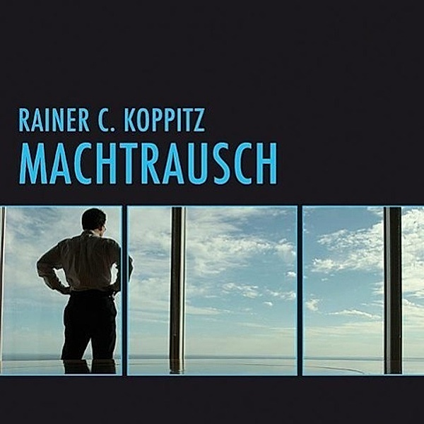 Machtrausch, MP3-CD, Rainer C. Koppitz