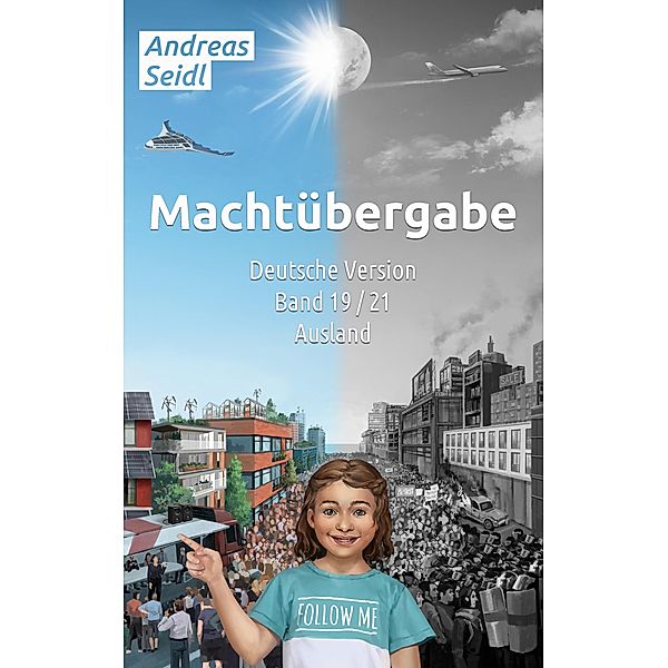 Machtübergabe - Ausland / Machtübergabe - Deutsche Version Bd.19, Andreas Seidl