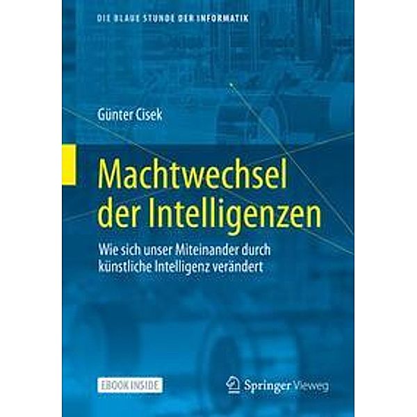 Machtwechsel der Intelligenzen, m. 1 Buch, m. 1 E-Book, Günter Cisek