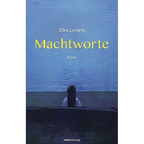 Machtworte, Elke Lorenz