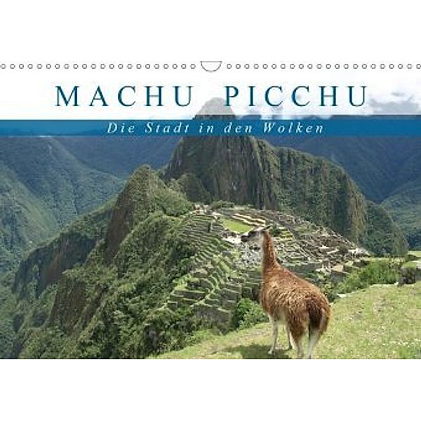 Machu Picchu - Die Stadt in den Wolken (Wandkalender 2020 DIN A3 quer), Carina Hartmann