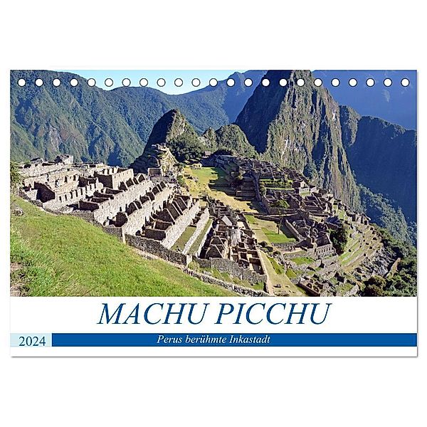 MACHU PICCHU, Perus berühmte Inkastadt (Tischkalender 2024 DIN A5 quer), CALVENDO Monatskalender, Ulrich Senff