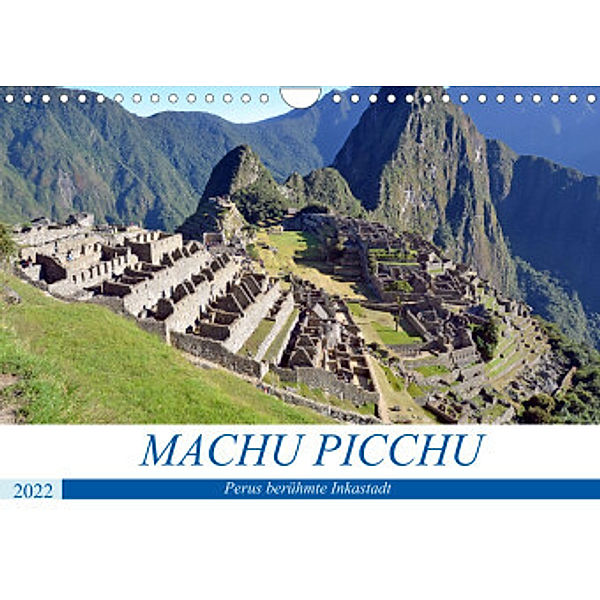 MACHU PICCHU, Perus berühmte Inkastadt (Wandkalender 2022 DIN A4 quer), Ulrich Senff