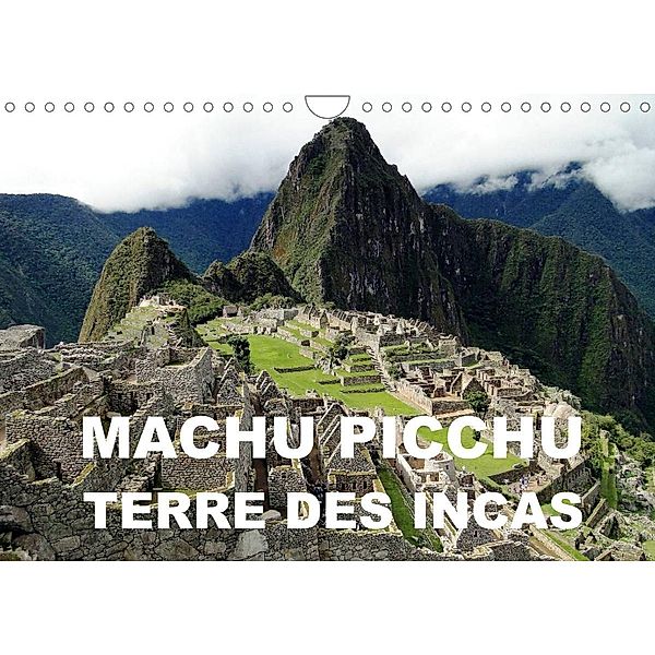 Machu Picchu - Terre des Incas (Calendrier mural 2022 DIN A4 horizontal), Rudolf Blank