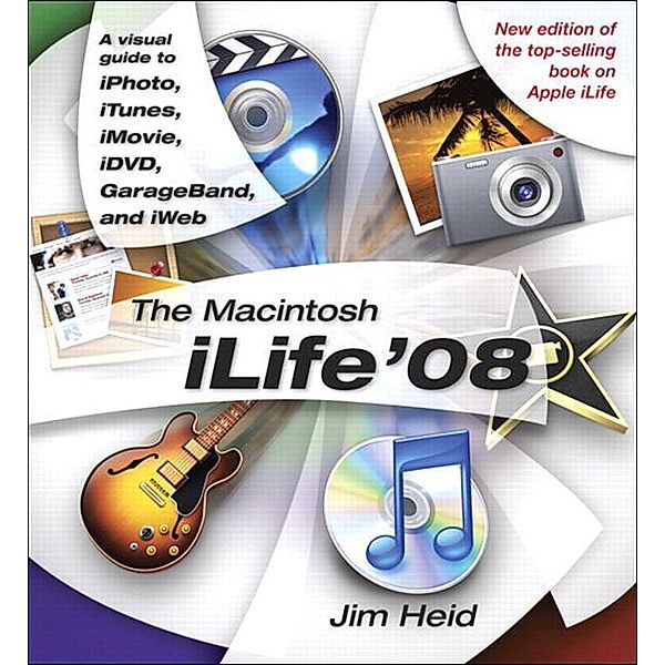 Macintosh iLife 08, The, Jim Heid