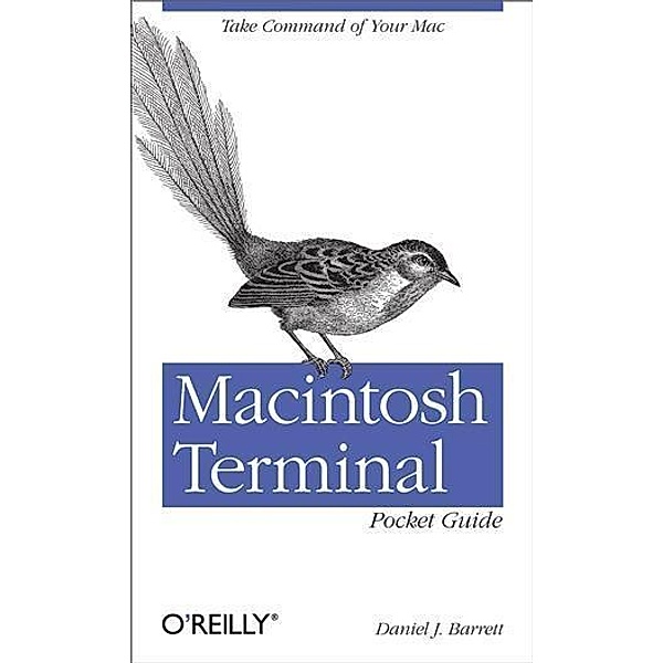 Macintosh Terminal Pocket Guide / O'Reilly Media, Daniel J. Barrett