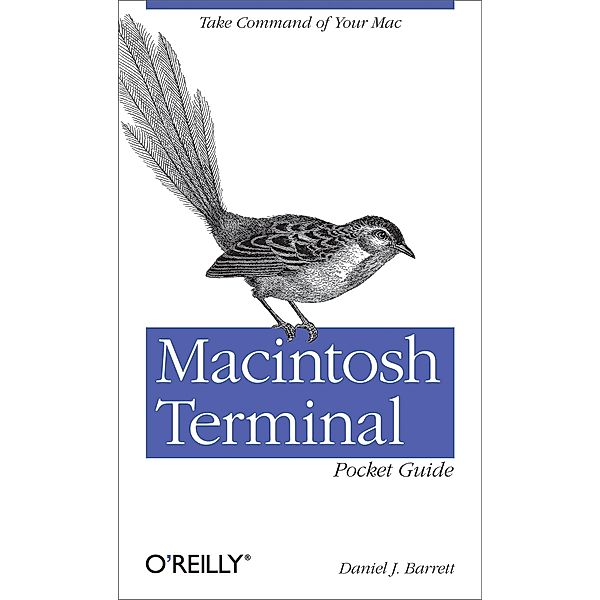 Macintosh Terminal Pocket Guide / O'Reilly Media, Daniel J. Barrett