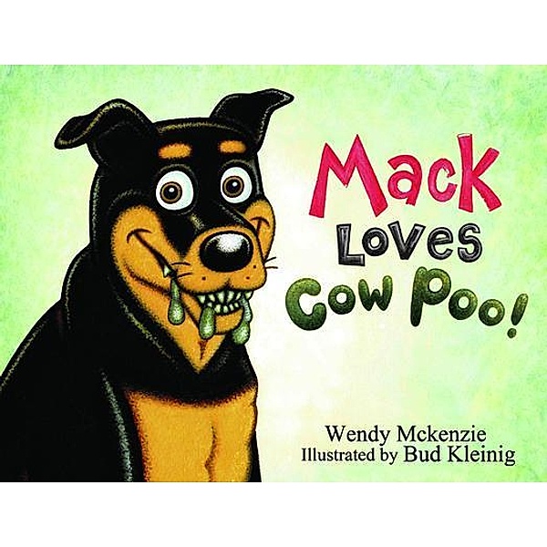 Mack Loves Cow Poo, Wendy S McKenzie