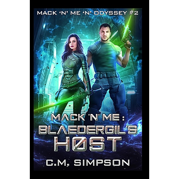 Mack 'n' Me: Blaedergil's Host (Mack 'n' Me 'n' Odyssey, #2) / Mack 'n' Me 'n' Odyssey, C. M. Simpson