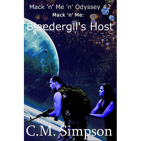 Mack 'n' Me 'n' Odyssey: Mack 'n' Me: Blaedergil's Host (Mack 'n' Me 'n' Odyssey, #2), C. M. Simpson