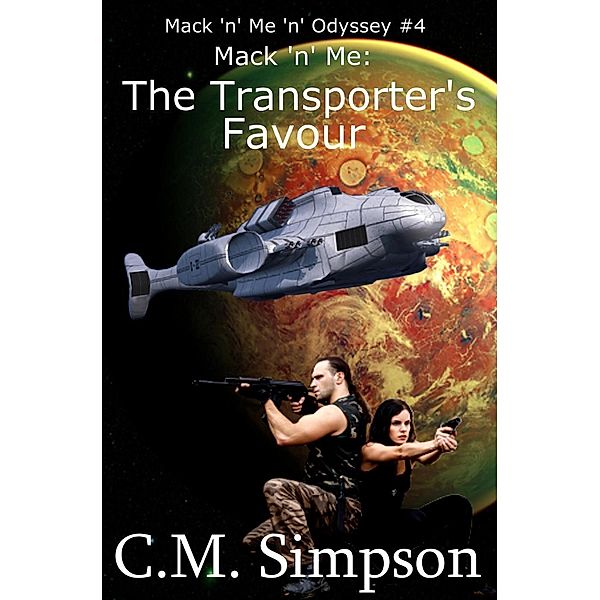 Mack 'n' Me 'n' Odyssey: Mack 'n' Me: The Transporter's Favour (Mack 'n' Me 'n' Odyssey, #4), C. M. Simpson