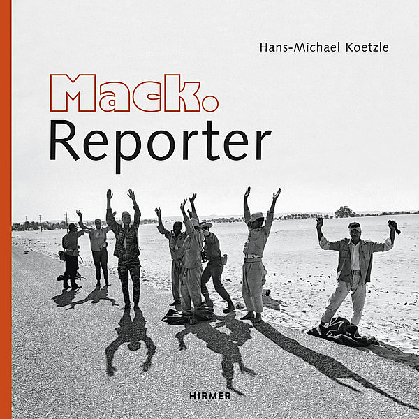 Mack. Reporter, Hans-Michael Koetzle